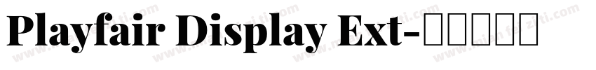 Playfair Display Ext字体转换